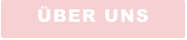 ÜBER UNS