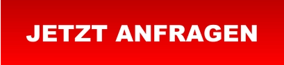 JETZT ANFRAGEN